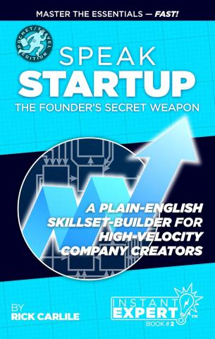 Speak Startup - the Silicon Valley Dictionary - by Rick Carlile - Ebook